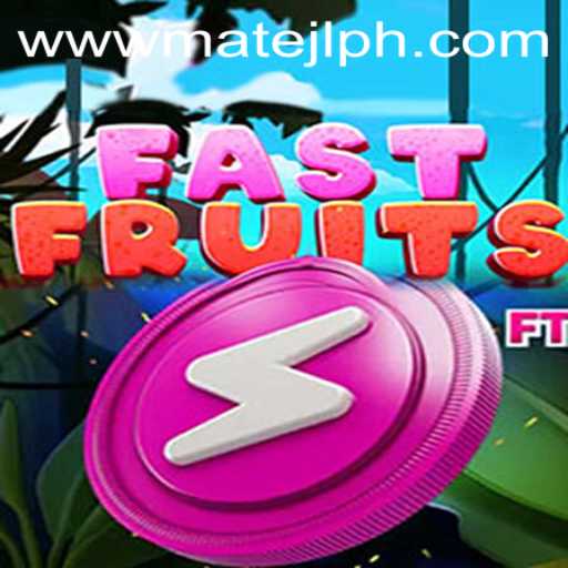 FastFruits Game: A Juicy Adventure Awaits with MateJL